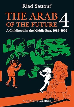 The Arab of the Future 4: A Graphic Memoir of a Childhood in the Middle East, 1987-1992 Paperback Comics & Graphic Novels Happier Every Chapter