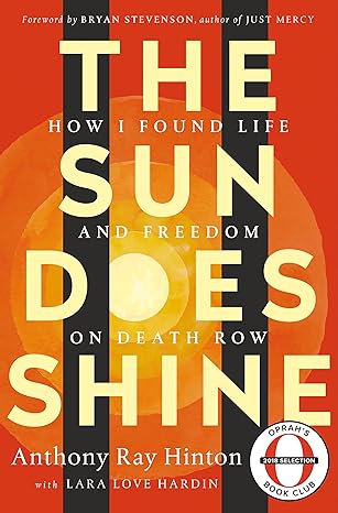 The Sun Does Shine: How I Found Life and Freedom on Death Row (Oprah's Book Club Selection) Hardcover Adult Non-Fiction Happier Every Chapter   