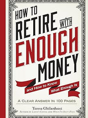How to Retire with Enough Money: And How to Know What Enough Is Hardcover