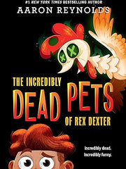 The Incredibly Dead Pets of Rex Dexter Paperback
