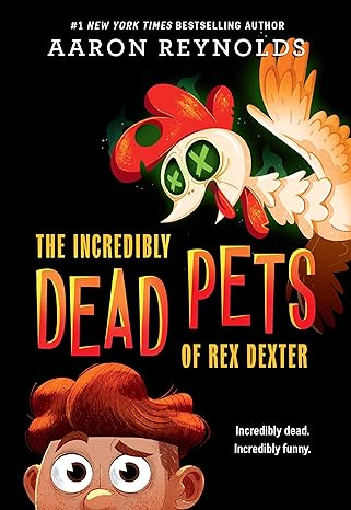 The Incredibly Dead Pets of Rex Dexter Paperback Children's Books Happier Every Chapter   