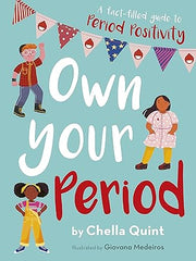 Own Your Period: A Fact-filled Guide to Period Positivity (Paperback)
