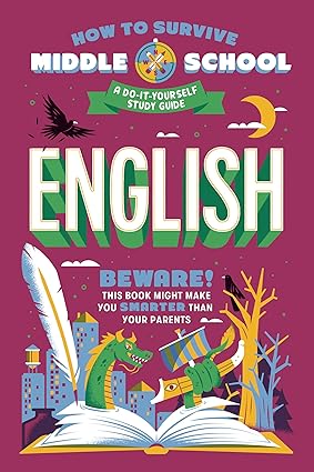 How to Survive Middle School: English: A Do-It-Yourself Study Guide (How to Survive Middle School Books) Paperback Children's Books Happier Every chapter