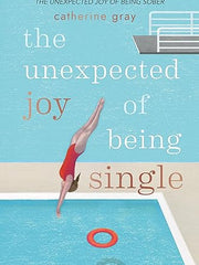 The Unexpected Joy of Being Single: Locating unattached happiness