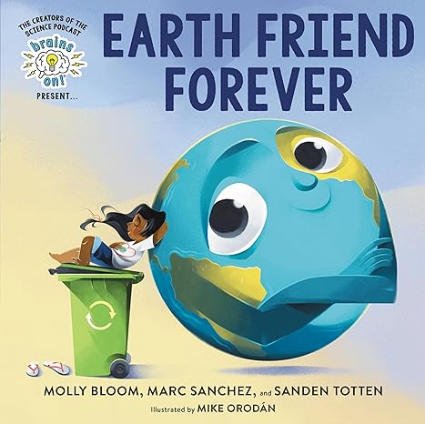 Brains On! Presents...Earth Friend Forever Hardcover