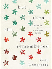 But Then She Remembered: How to Give God Your Full Attention in a Distracted World Paperback
