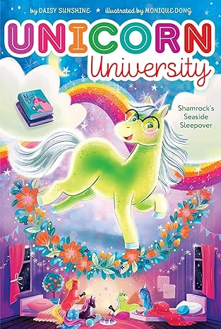 Shamrock's Seaside Sleepover: Volume 3 (Unicorn University) Hardcover Children's Books Happier Every Chapter   