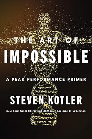 The Art of Impossible: A Peak Performance Primer Hardcover Adult Non-Fiction Happier Every chapter   