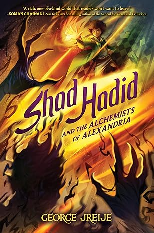 Shad Hadid and the Alchemists of Alexandria Hardcover Children's Books Happier Every Chapter   