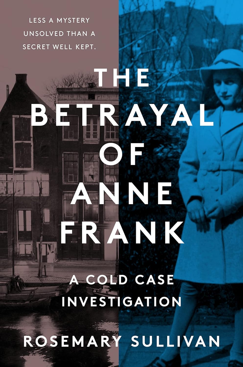 The Betrayal of Anne Frank: A Cold Case Investigation Hardcover