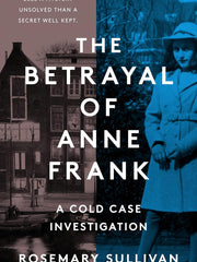The Betrayal of Anne Frank: A Cold Case Investigation Hardcover
