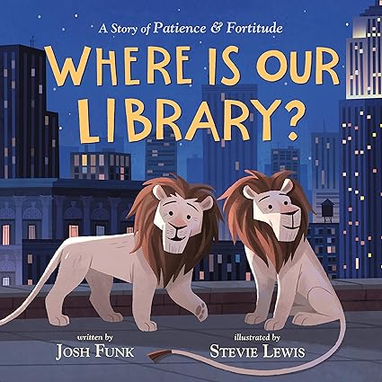 Where Is Our Library?: A Story of Patience and Fortitude Hardcover