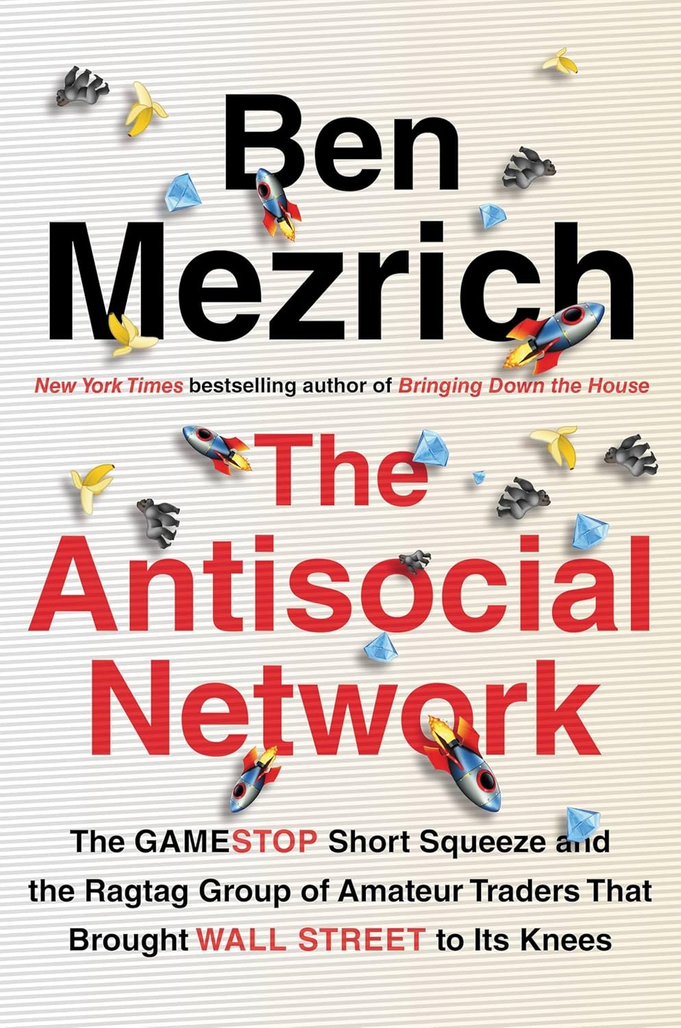 The Antisocial Network: The GameStop Short Squeeze and the Ragtag Group of Amateur Traders That Brought Wall Street to Its Knees Hardcover