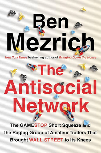 The Antisocial Network: The GameStop Short Squeeze and the Ragtag Group of Amateur Traders That Brought Wall Street to Its Knees Hardcover Adult Non-Fiction Happier Every Chapter   