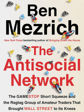 The Antisocial Network: The GameStop Short Squeeze and the Ragtag Group of Amateur Traders That Brought Wall Street to Its Knees Hardcover