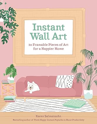 Instant Wall Art: 20 Framable Pieces of Art for a Happier Home Paperback