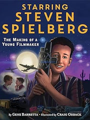 Starring Steven Spielberg: The Making of a Young Filmmaker Hardcover