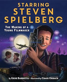 Starring Steven Spielberg: The Making of a Young Filmmaker Hardcover Children's Books Happier Every Chapter