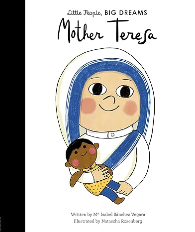 Mother Teresa: 15 (Little People, Big Dreams) Hardcover Children's Books Happier Every Chapter   