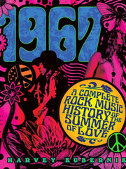 1967: A Complete Rock Music History of the Summer of Love Hardcover €“ by Harvey Kubernik (Author)