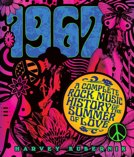 1967: A Complete Rock Music History of the Summer of Love Hardcover – by Harvey Kubernik (Author) Happier Every Chapter