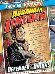 Abraham Lincoln: Defender of the Union! (Show Me History!) Hardcover
