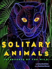 Solitary Animals: Introverts of the Wild Hardcover