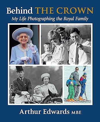 Behind the Crown: My Life Photographing the Royal Family Hardcover Adult Non-Fiction Happier Every Chapter   