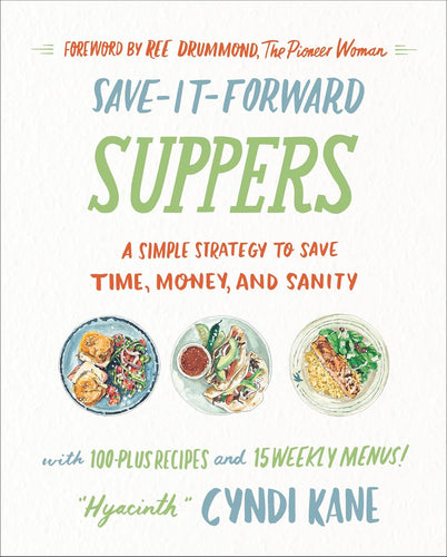 Save-It-Forward Suppers: A Simple Strategy to Save Time, Money, and Sanity Hardcover – 14 April 2022 by Cyndi Kane (Author), Ree Drummond (Foreword) Happier Every Chapter