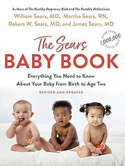 The Baby Book: Everything You Need to Know about Your Baby from Birth to Age Two Paperback