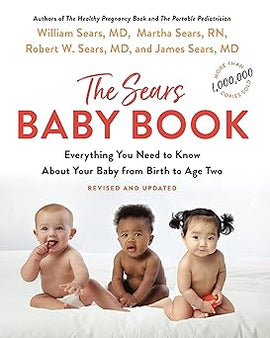 The Baby Book: Everything You Need to Know about Your Baby from Birth to Age Two Paperback