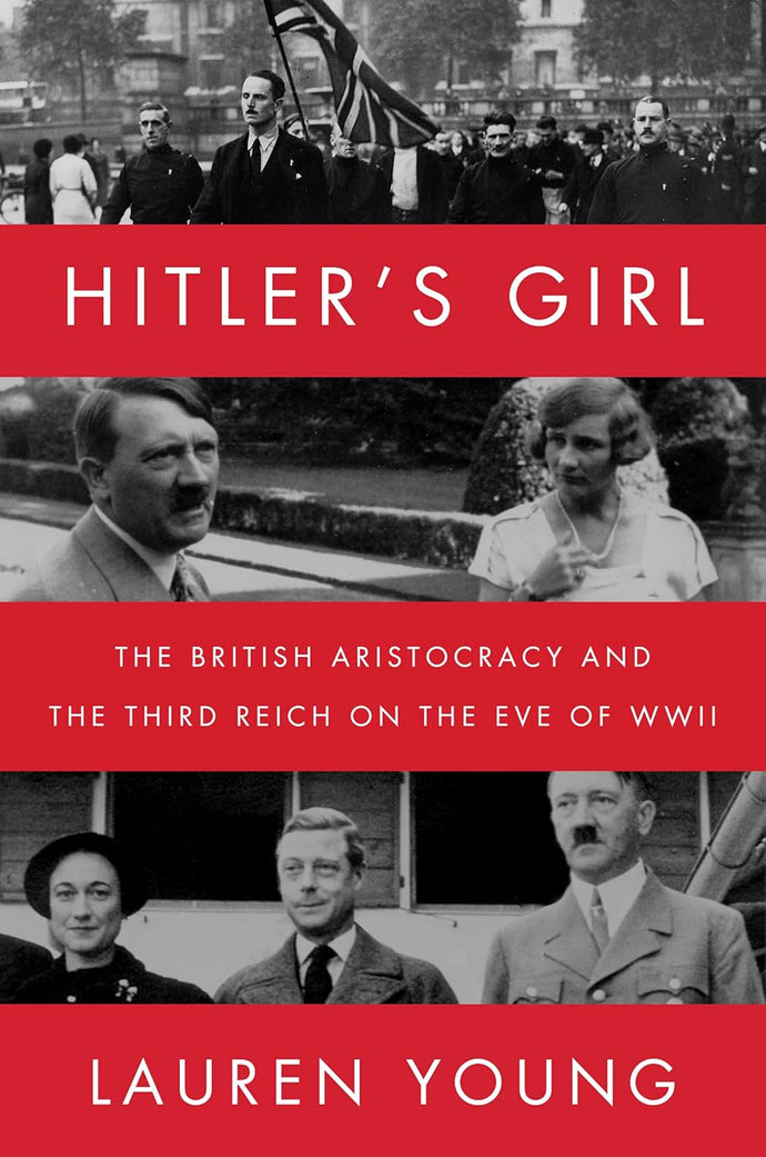 Hitler’s Girl: The British Aristocracy and the Third Reich on the Eve of WWII Hardcover Adult Non-Fiction Happier Every Chapter