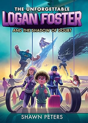 The Unforgettable Logan Foster and the Shadow of Doubt: 2 Hardcover