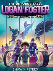 The Unforgettable Logan Foster and the Shadow of Doubt: 2 Hardcover