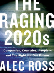The Raging 2020s: Companies, Countries, People - and the Fight for Our Future Hardcover
