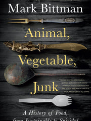 Animal, Vegetable, Junk: A History of Food, from Sustainable to Suicidal: A Food Science Nutrition History Book Paperback
