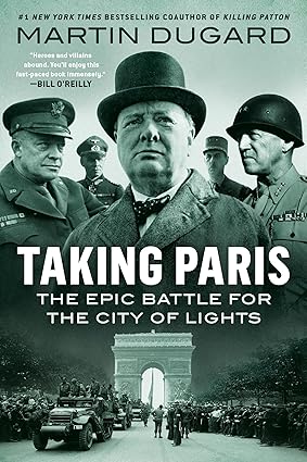 Taking Paris: The Epic Battle for the City of Lights Paperback
