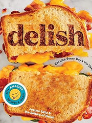 Delish: Eat Like Every Day's the Weekend Paperback