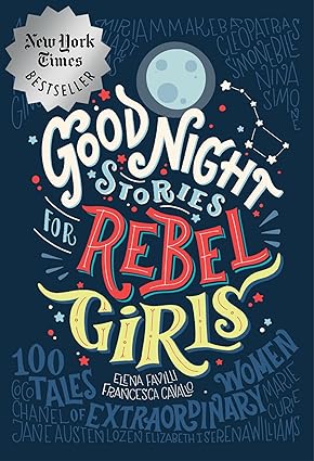 Good Night Stories for Rebel Girls: 100 Tales of Extraordinary Women Hardcover Children's Books Happier Every Chapter