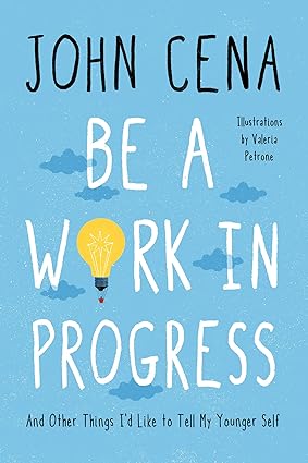 Be a Work in Progress: And Other Things I'd Like to Tell My Younger Self Hardcover Adult Non-Fiction Happier Every Chapter