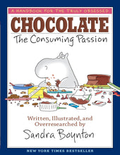 Load image into Gallery viewer, CHOCOLATE: The Consuming Passion Hardcover  Happier Every Chapter   
