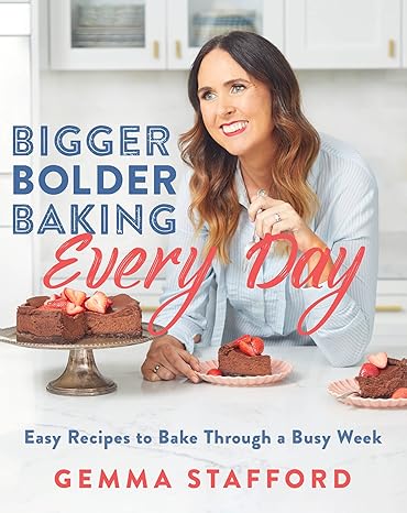 Bigger Bolder Baking Every Day: Easy Recipes to Bake Through a Busy Week Hardcover Adult Non-Fiction Happier Every Chapter   