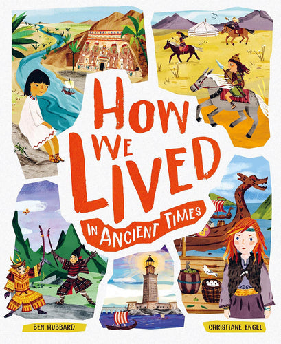 How We Lived in Ancient Times Meet everyday children throughout history(Hardcover) Children's Books Happier Every Chapter   
