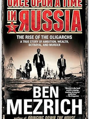 Once Upon a Time in Russia: The Rise of the Oligarchs€•A True Story of Ambition, Wealth, Betrayal, and Murder Hardcover