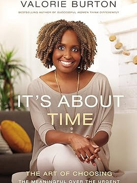 It's About Time: The Art of Choosing the Meaningful Over the Urgent Paperback