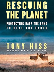 Rescuing the Planet: Protecting Half the Land to Heal the Earth Hardcover