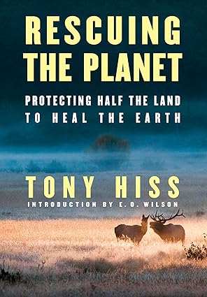 Rescuing the Planet: Protecting Half the Land to Heal the Earth Hardcover Adult Non-Fiction Happier Every Chapter   