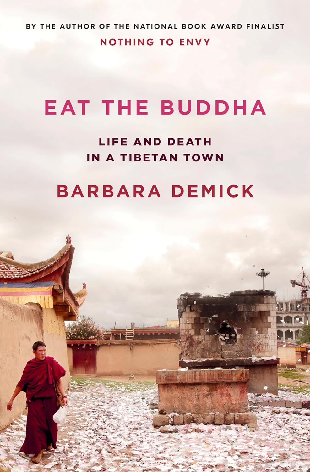 Eat the Buddha: Life and Death in a Tibetan Town Hardcover