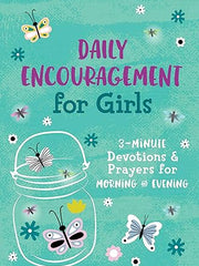 Daily Encouragement for Girls: 3-Minute Devotions and Prayers for Morning & Evening Paperback