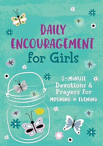 Daily Encouragement for Girls: 3-Minute Devotions and Prayers for Morning & Evening Paperback Children's Books Happier Every Chapter   